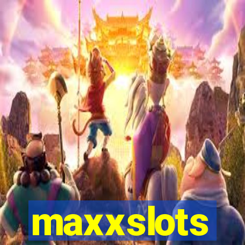 maxxslots