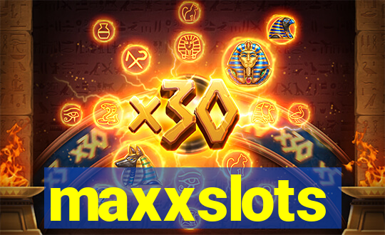 maxxslots