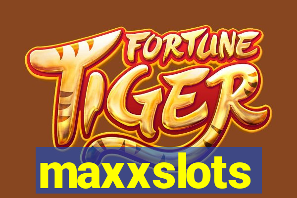 maxxslots