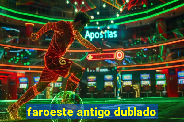 faroeste antigo dublado