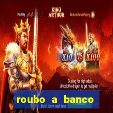 roubo a banco nesta madrugada