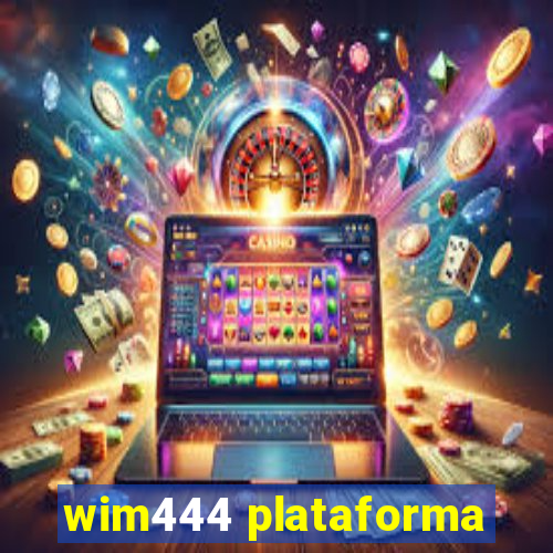 wim444 plataforma