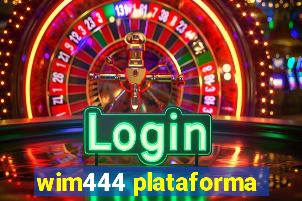 wim444 plataforma