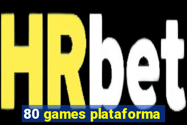 80 games plataforma