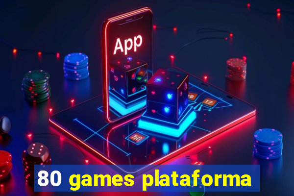 80 games plataforma