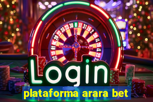 plataforma arara bet