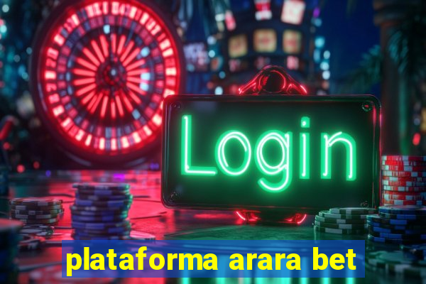 plataforma arara bet