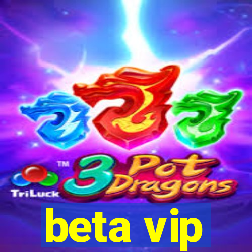 beta vip