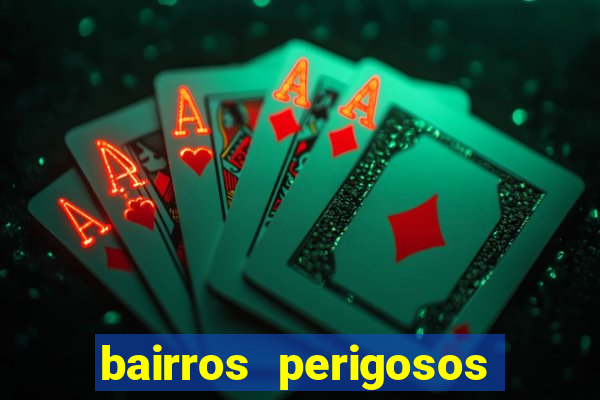 bairros perigosos porto alegre