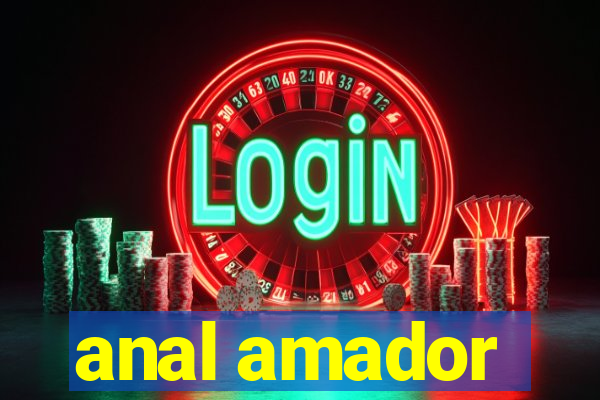 anal amador