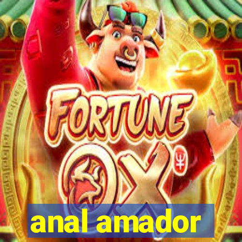 anal amador