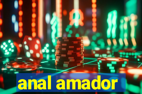 anal amador