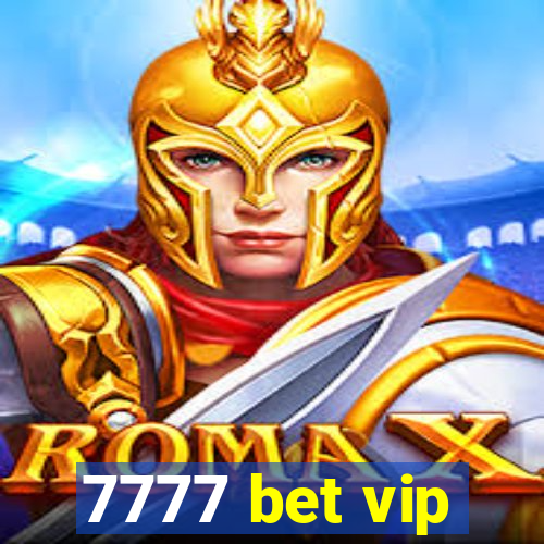 7777 bet vip