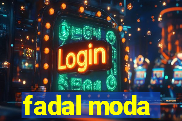 fadal moda