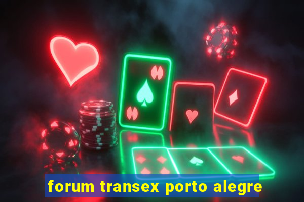 forum transex porto alegre