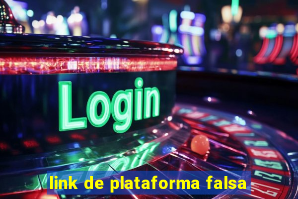 link de plataforma falsa