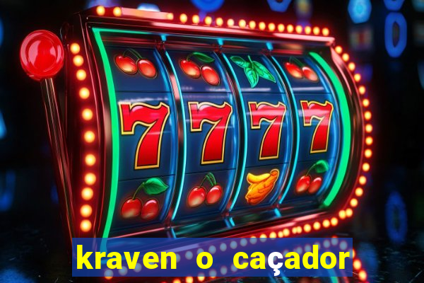 kraven o caçador filme completo dublado pobreflix