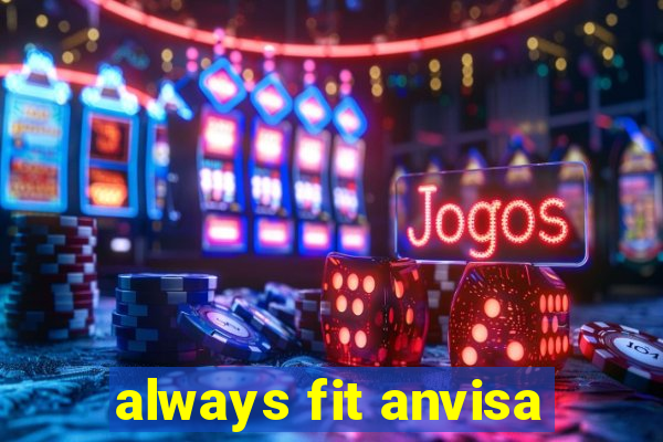 always fit anvisa