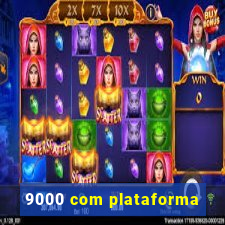 9000 com plataforma