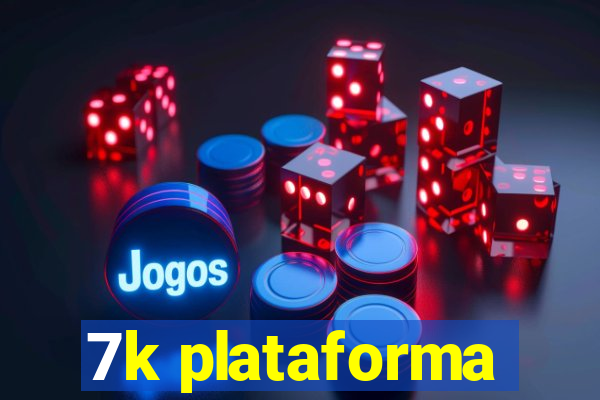 7k plataforma