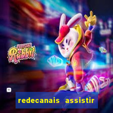 redecanais assistir futebol ao vivo