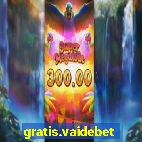 gratis.vaidebet