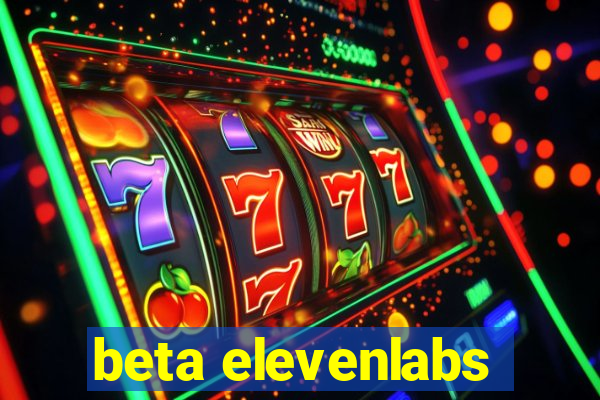 beta elevenlabs