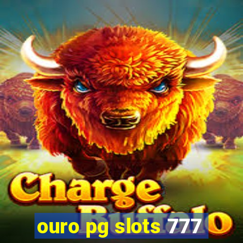 ouro pg slots 777