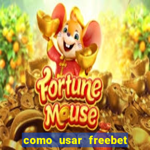 como usar freebet vai de bet