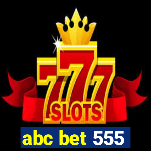 abc bet 555