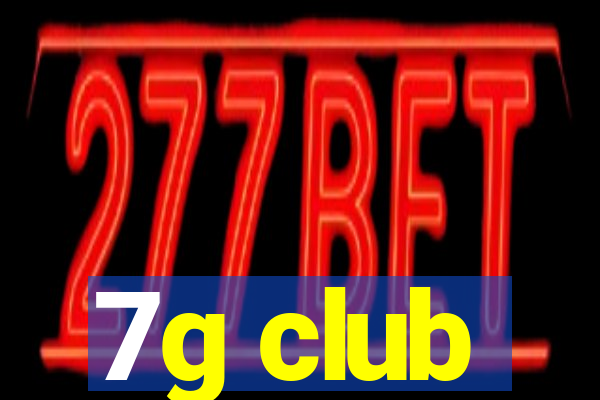 7g club