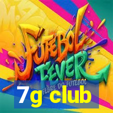 7g club