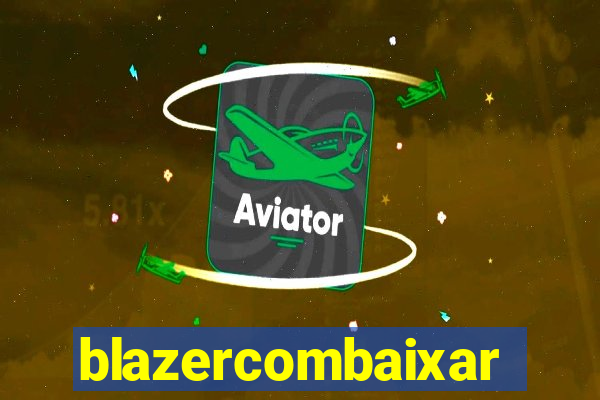 blazercombaixar