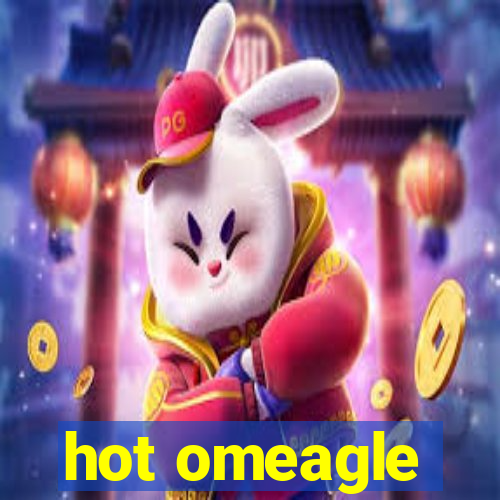 hot omeagle