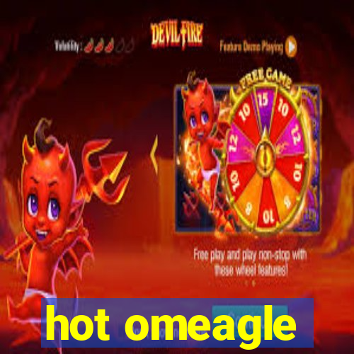 hot omeagle