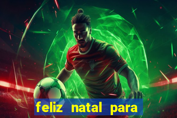 feliz natal para imprimir e recortar