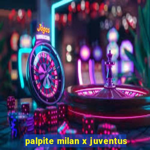 palpite milan x juventus