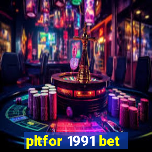 pltfor 1991 bet