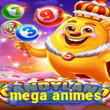 mega animes