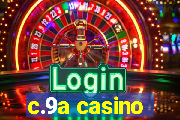 c.9a casino