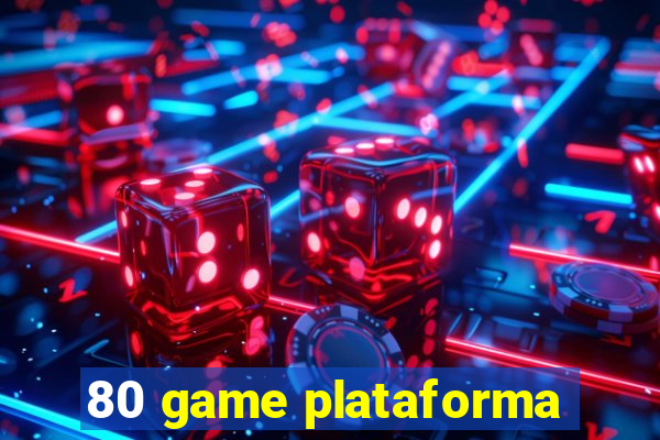 80 game plataforma