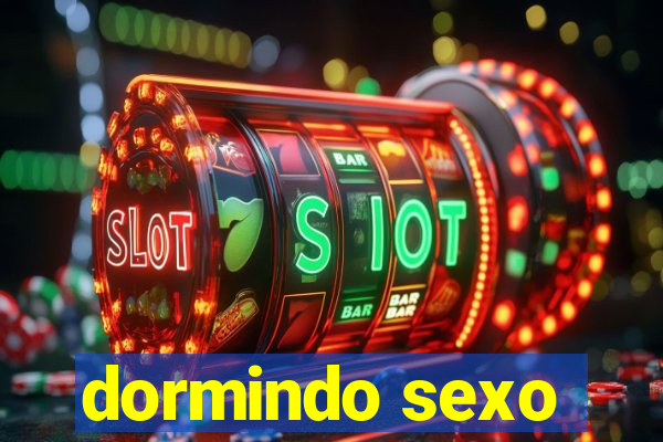 dormindo sexo