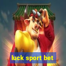 luck sport bet