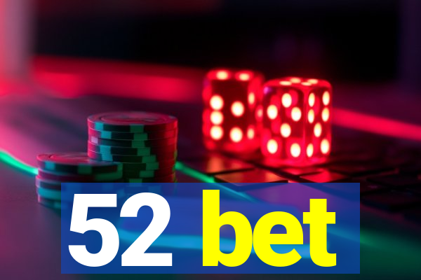 52 bet