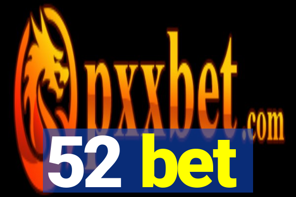 52 bet