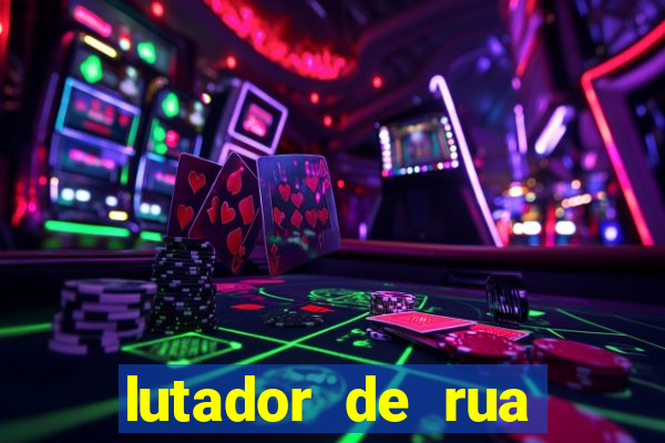 lutador de rua filme completo dublado mega filmes