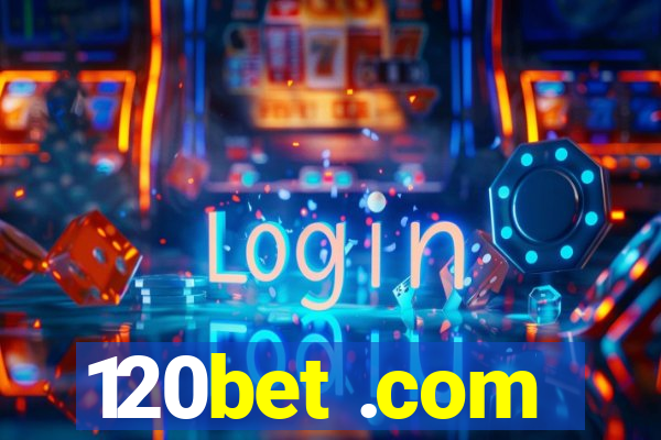 120bet .com