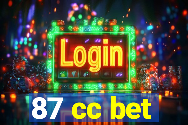 87 cc bet