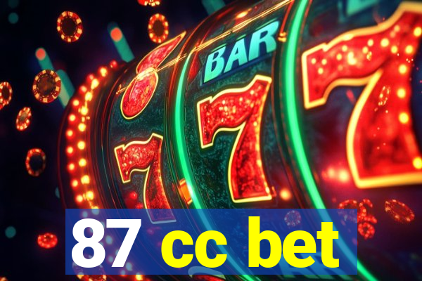 87 cc bet