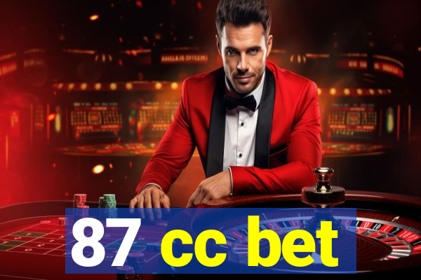 87 cc bet